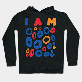 I am cool Hoodie